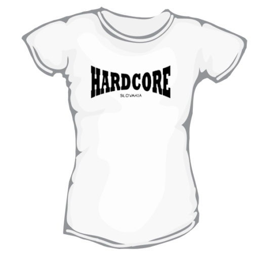 Hardcore - dámske bavlnené tričko s potlačou