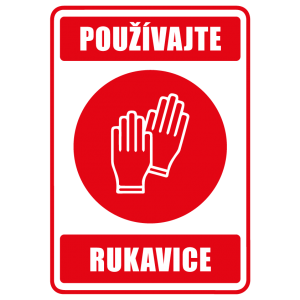 Používajte rukavice - Use gloves